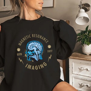 MRI Tech Sweatshirt, Magnetic Resonance Imaging Sweatshirt, Radiologist Sweatshirt, Radiology Sweater, Technologist Shirt, Graduation Gift
