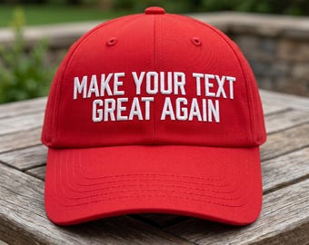 Personalized Make Your Text Great Again Embroidered Hat, Custom Funny Quote Cap, Low Profile Dad Hat, Gift for Him, Custom Hat Gift