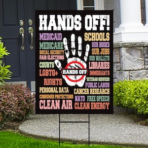 Hands Off Protest Yard Sign - Resist Hate Lawn Sign, Anti-Trump Sign, Resist Racism, Resist Fascism Yard Sign with Metal H-Stake