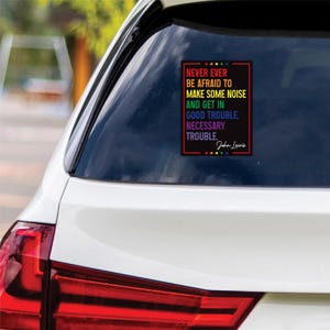 Good Trouble John Lewis Protest Vinyl Sticker, Resist Hate Decal, Anti-Trump Resistance, Resist Fascism Car Bumper Sticker, 6&quot; x 4.5&quot;