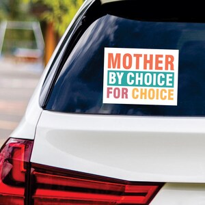 Mother By Choice For Choice Sticker Vinyl Decal, No Uterus No Opinion Vinyl Sticker, Pro Roe Women&#39;s Rights Bumper Sticker - 6&quot; x 4.5&quot;