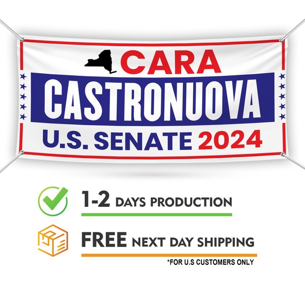 Cara Castronuova For New York U.S. Senate Banner Sign, 13 oz Waterproof US Senate 2024 Vote Election 2024 Vinyl Banner With Metal Grommets