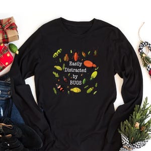Easily Distracted by Bugs Long Sleeve Shirt, Entomology Sweatshirt, Entomologist Shirt, Insect Hoodie, Bug Lover Tee, Gift For Insect Lover