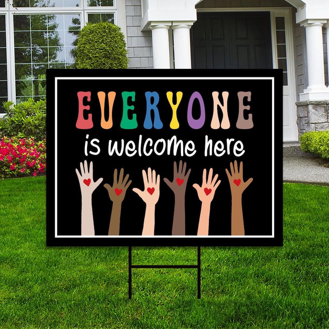 Everyone is Welcome Here Yard Sign - Resist Hate Lawn Sign, Anti-trump ...