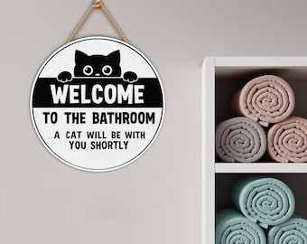 Funny Bathroom Decor Sign 12", Welcome to the Bathroom, A Cat Will Be With You Shortly, Black Cat Hanging Wall Plaque for Restroom or Toilet