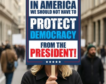 Protect Democracy, No Kings Protest Sign, Anti-Trump, Political Activist Poster, Rally Sign, Resist Fascism Protest Poster