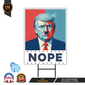 May include: A red, white, and blue political yard sign featuring a portrait of Donald Trump with a mustache and the word "NOPE" in large, bold letters.
