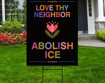 Abolish ICE Yard Sign, Keep the Immigrants, Deport the Racists Lawn Sign, Anti-Trump, Resist Fascism Yard Sign with Metal H-Stake