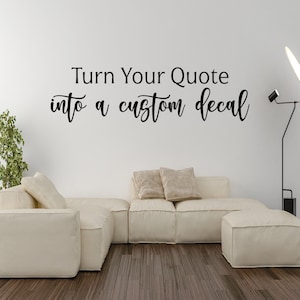 Custom Wall Decal - Create A Custom Wall Quote - Design Your Own Custom Decal - You Can Design Your Own Vinyl Lettering Wall Sticker