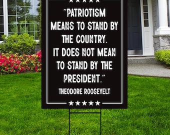 Patriotism Means To Stand By The Country Protest Yard Sign - Anti-Trump, Resist Racism, Resist Fascism Sign with Metal H-Stake