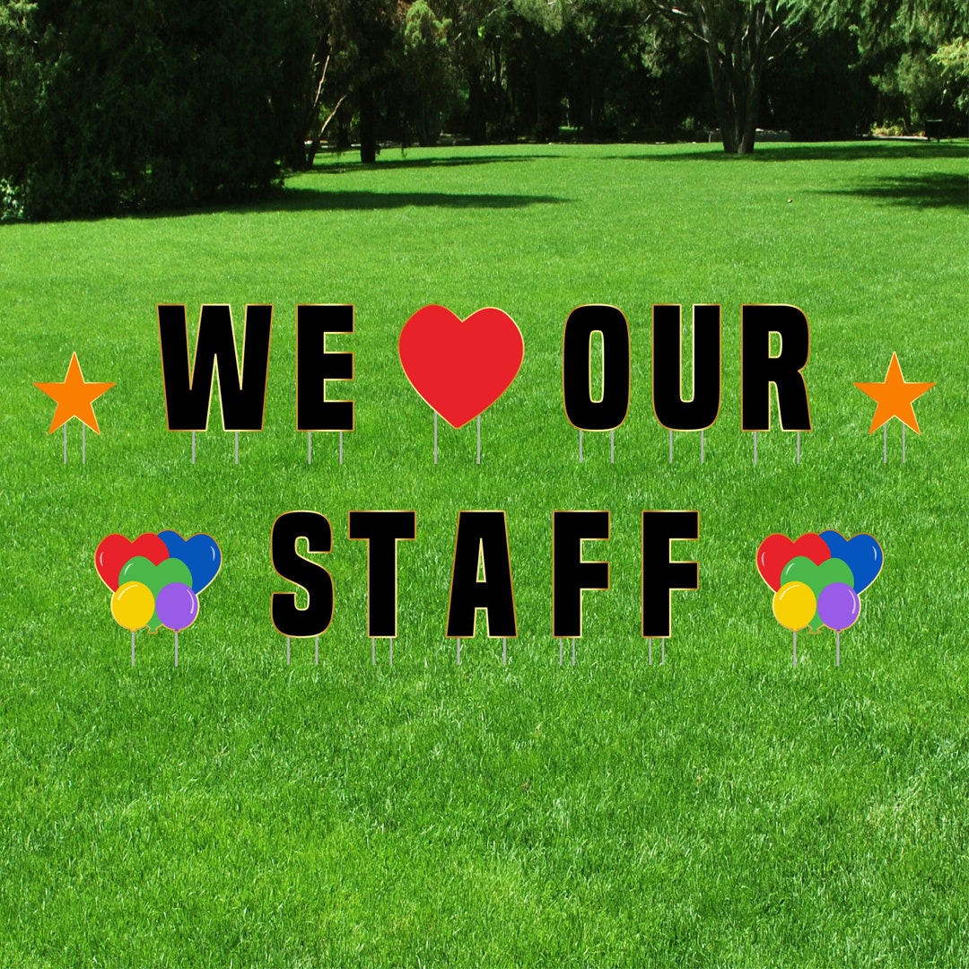 We love our staff yard sign letter cutouts employee appreciation