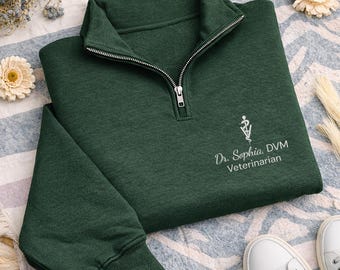 Veterinarian Embroidered Quarter Zip Sweatshirt, Personalized Vet Tech Pullover, Dog Cat Clinic Office Wear Gift, Graduation DVM LVT Dr Vet