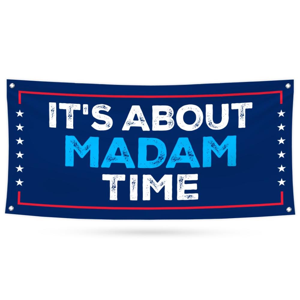 Kamala Harris 2024 Banner, It's About Madam Time, Harris For President 2024 Banner