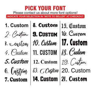 May include: Image displaying a selection of 21 custom fonts. The text "PICK YOUR FONT" is at the top, with instructions to contact for more options and indicate the selection at checkout. Each font is numbered and labeled "Custom".