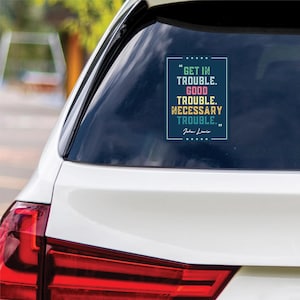 John Lewis Good Trouble Protest Vinyl Sticker, Resist Hate, Anti-Trump, No Kings, Resist Racism, Resist Fascism Bumper Sticker, 6&quot; x 4.5&quot;
