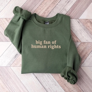 Big Fan of Human Rights Embroidered Sweatshirt, Minimalist Hoodie, No Human Is Illegal Shirt, Empathy Long Sleeve Shirt, Decency Gift