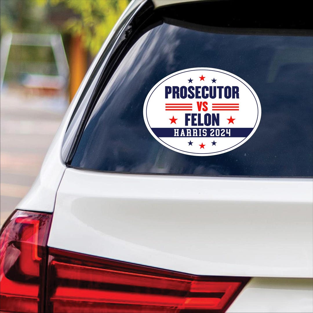 Kamala Harris 2024 Sticker Vinyl Decal, Prosecutor Vs Felon, Harris for ...
