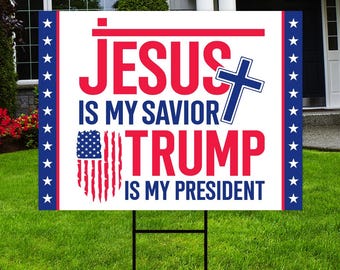 Jesus is My Savior Trump is My President Yard Sign - MAGA Religious Political, Trump 2026, Take America Back Yard Sign with Metal H-Stake