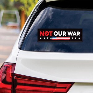 Not Our War Distressed USA Protest Vinyl Sticker, Resist Hate Decal, Anti-Trump Resistance, Resist Fascism Car Bumper Sticker, 10&quot; x 3&quot;