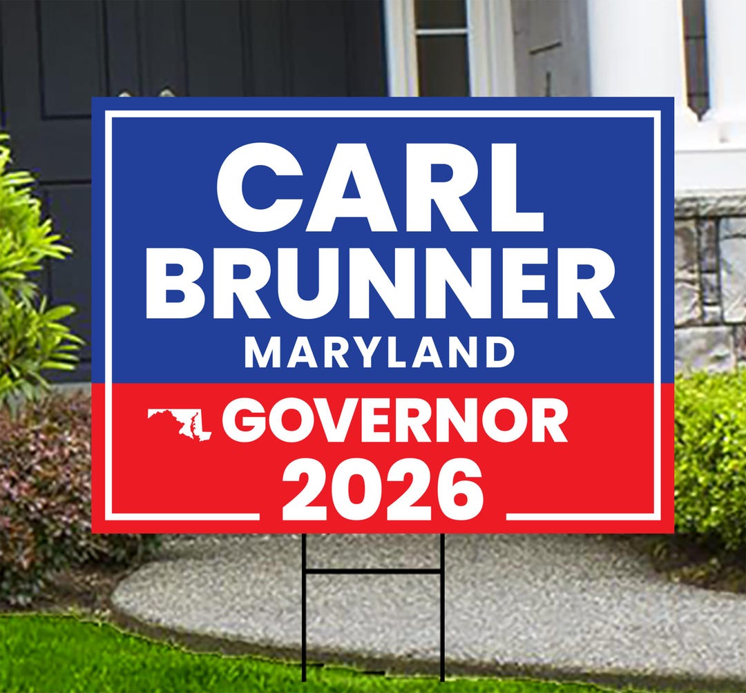 Carl Brunner for Maryland Governor 2026 Yard Sign, Corrugated Plastic ...