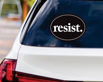 Resist Vinyl Sticker, Resist Hate Decal, Anti-Trump, Pro Women's Rights, Resist Racism Sticker, Resist Fascism Car Bumper Sticker, 6" x 4.5"