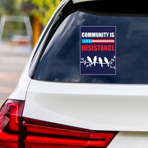 Community Is Resistance Pro-democracy Protest Vinyl Sticker, Resist Hate, Anti-Trump Resistance, Resist Fascism Bumper Sticker, 6&quot; x 4.5&quot;