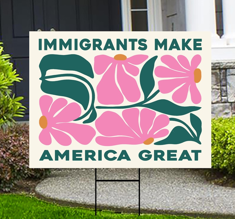 Immigrants Make America Great Yard Sign - Resist Hate Lawn Sign, Anti ...