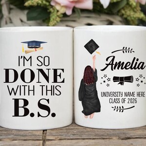 Personalized I'm So Done with This BS Mug, College Graduation Coffee Cup, Bachelor of Science Gift, Funny Grad Gift for Daughter, Sister image 9