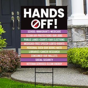 Hands Off Protest Yard Sign - Resist Hate Lawn Sign, Anti-Trump Sign, Resist Racism, Resist Fascism Yard Sign with Metal H-Stake