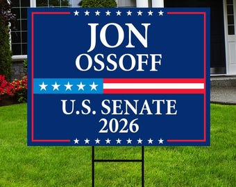 Jon Ossoff For Georgia Senate 2026 Yard Sign, Corrugated Plastic Senate Elections, Race Red White & Blue Yard Sign with Metal H-Stake