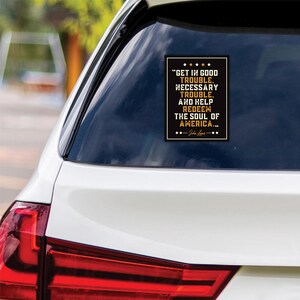 John Lewis Good Trouble Protest Vinyl Sticker, Resist Hate, Anti-Trump, No Kings, Resist Racism, Resist Fascism Bumper Sticker, 6&quot; x 4.5&quot;