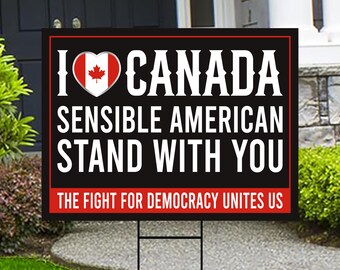 I Stand With Canada Yard Sign, Dear Canada We Hate Him Too, Anti-Trump Canada, Elbows Up Canada Never 51st State Sign with Metal H-Stake