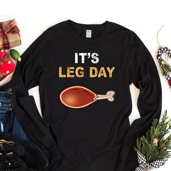 Funny Thanksgiving Turkey Leg Day Tshirt Funny Thanksgiving Turkey Leg Day Tshirt