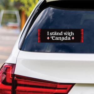 I Stand With Canada Bumper Sticker, Canada Is Not for Sale Decal, Never 51st State Canada Sticker, Anti-Trump Political Sticker, 10&quot; x 3&quot;
