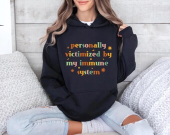 Sweat à capuche personnellement victime de mon système immunitaire, sweat-shirt de sensibilisation aux maladies auto-immunes, t-shirt drôle à manches longues auto-immune, chemise d'auto-soins