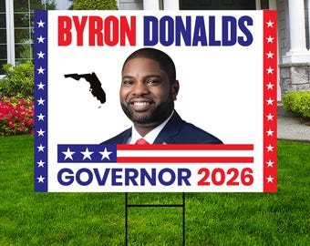Byron Donalds For Florida Governor 2026 Yard Sign, Corrugated Plastic Governor Elections Race Red White & Blue Yard Sign with Metal H-Stake