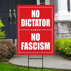 No Dictator, No Fascism Yard Sign, Resist Hate Lawn Sign, Anti-Trump Sign, Resist Racism, Resist Fascism Yard Sign with Metal H-Stake