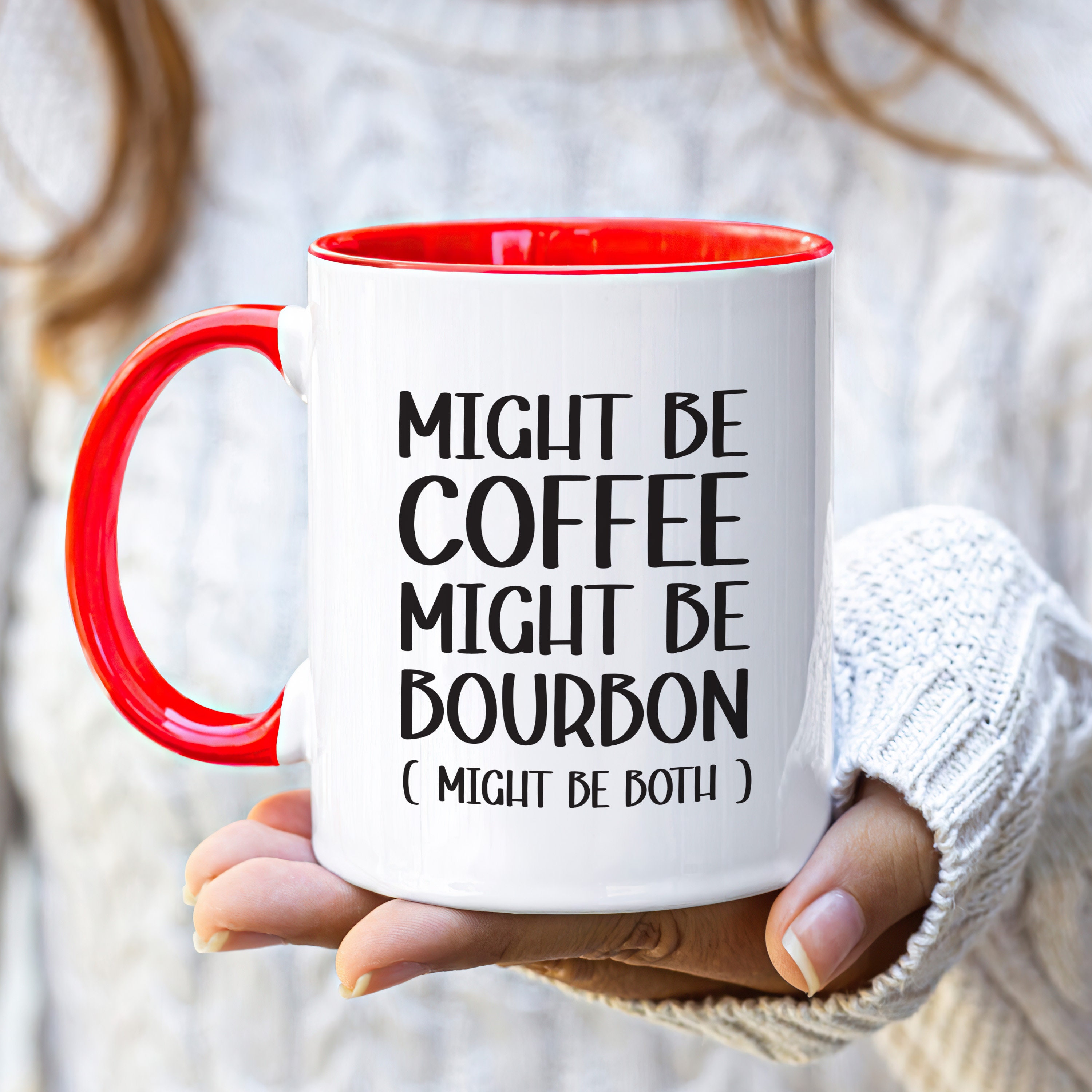 Unique Might Be Coffee, Might Be Bourbon Mug, Perfect Funny Gift for Bourbon  and Coffee Lovers, Humorous Morning Cup for Laughter & Surprise - Etsy