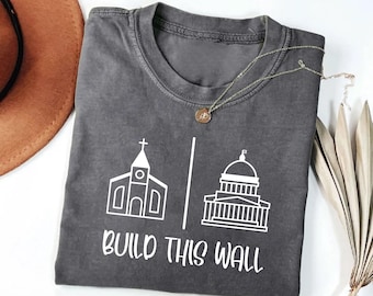 Build This Wall Shirt, Church And State Sweatshirt, Freedom Religion Long Sleeve Shirt, Christian National Hoodie, Women Rights T-Shirt