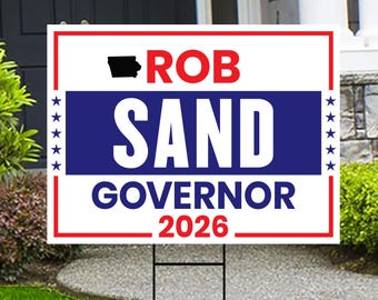 Rob Sand For Iowa Governor 2026 Yard Sign, Corrugated Plastic Governor Elections Race Red White & Blue Yard Sign with Metal H-Stake