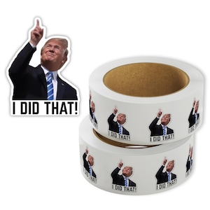 Trump I Did That Labels on Roll, Anti-Trump Meme Sticker Labels, Funny Donald Trump Car Bumper Labels Roll for Gas Pumps Truck Laptop