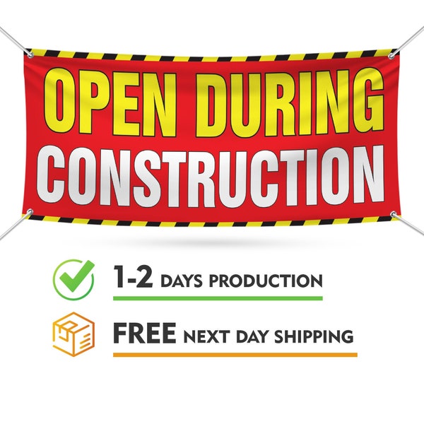 Open During Construction Banner Sign - 13 Oz Heavy Duty Waterproof Open During Construction Vinyl Banner for Business with Metal Grommets