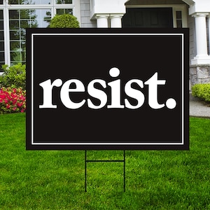 Resist Yard Sign - Resist Hate Lawn Sign, Anti-Trump Sign, Pro Women&#39;s Rights, Resist Racism, Resist Fascism Yard Sign with Metal H-Stake