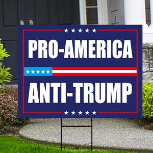 Pro America Yard Sign - Anti-Trump Sign, Resist Hate Lawn Sign,  Women&#39;s Rights, Resist Racism, Resist Fascism Yard Sign with Metal H-Stake