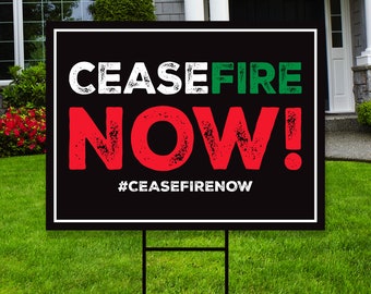 Ceasefire Now Yard Sign - Coroplast Ceasefire Now Lawn Sign, We Believe  Peace Sign, Stop the Hate Yard Sign with Metal H-Stake