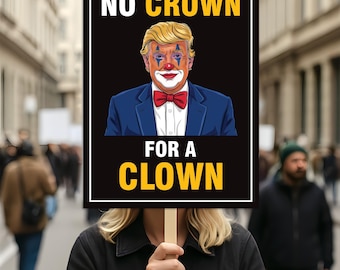 No Crown for a Clown, No Kings Protest Sign, Anti-Trump Resistance, Political Activist Poster, Rally Sign, Resist Fascism Protest Poster