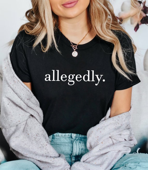 Allegedly Funny Lawyer Attorney - Men Women T Shirt Allegedly Funny Lawyer Attorney - Men Women T Shirt