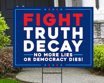 Fight Truth Decay Yard Sign - Resist Hate Lawn Sign, Anti-Trump Sign, Resist Racism, Resist Fascism Yard Sign with Metal H-Stake