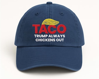 Taco Trump Always Chickens Out Embroidered Hat, Gift For Anti MAGA, Anti-Trump Hat, Democracy Embroidered Hat, Protest Hat, Patriotic Hat