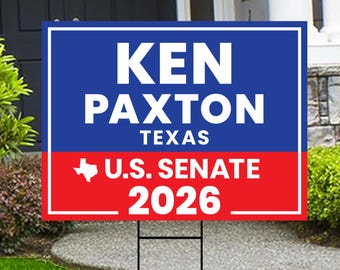 Ken Paxton For Texas Senate 2026 Yard Sign, Corrugated Plastic Senate Elections, Race Red White & Blue Yard Sign with Metal H-Stake